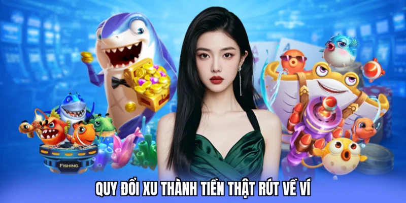 Quy đổi xu thành tiền thật rút về ví